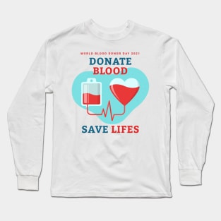 Donate Blood - Save Lives, World Blood Donor Day 2021 Long Sleeve T-Shirt